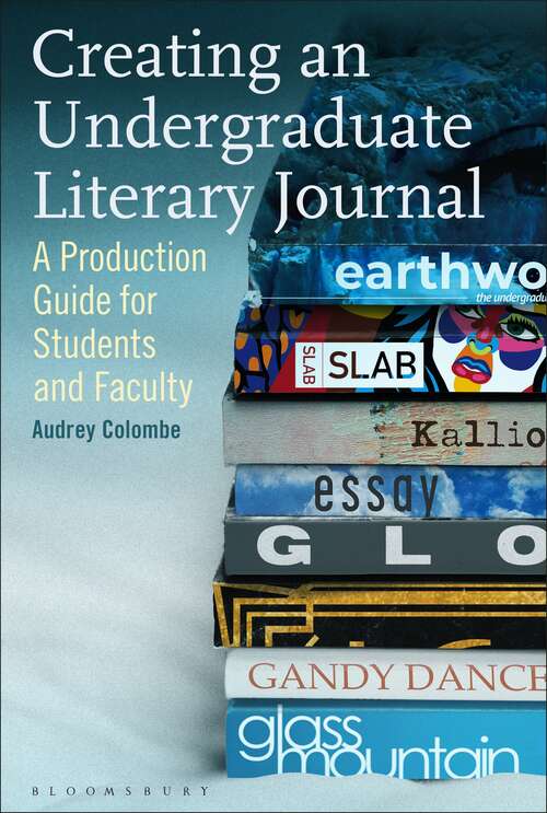 Book cover of Creating an Undergraduate Literary Journal: A Production Guide for Students and Faculty