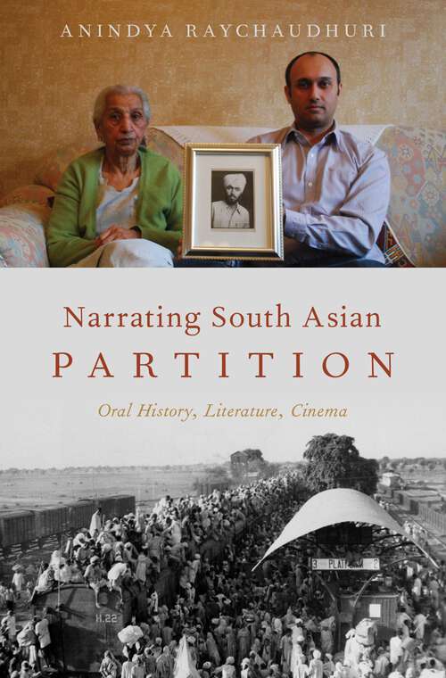 Book cover of Narrating South Asian Partition: Oral History, Literature, Cinema (Oxford Oral History Series)