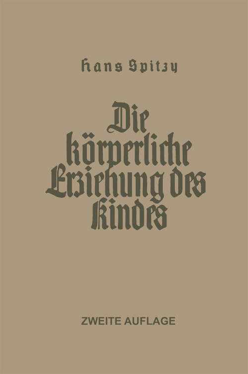 Book cover of Die Körperliche Erziehung des Kindes (2. Aufl. 1926)