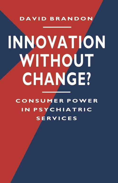 Book cover of Innovation without Change?: Consumer Power in Psychiatric Services (1st ed. 1991)