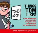 Book cover of Things Tom Likes: A book about sexuality and masturbation for boys and young men with autism and related conditions (PDF)