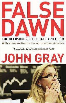 Book cover of False Dawn: The Delusions Of Global Capitalism (PDF)