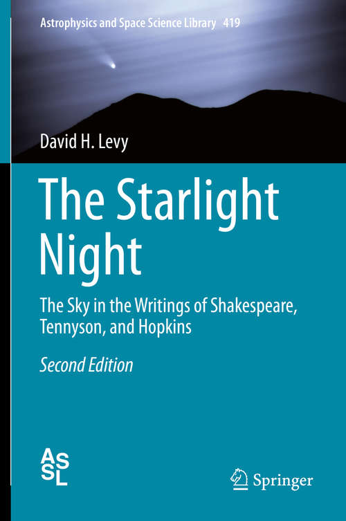 Book cover of The Starlight Night: The Sky in the Writings of Shakespeare, Tennyson, and Hopkins (2nd ed. 2016) (Astrophysics and Space Science Library #419)