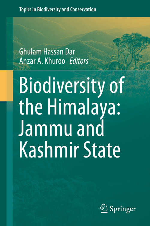 Book cover of Biodiversity of the Himalaya: Jammu and Kashmir State (1st ed. 2020) (Topics in Biodiversity and Conservation #18)