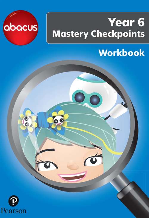 Book cover of Abacus Mastery Checkpoints Workbook Year 6 / P7 (Abacus 2013)