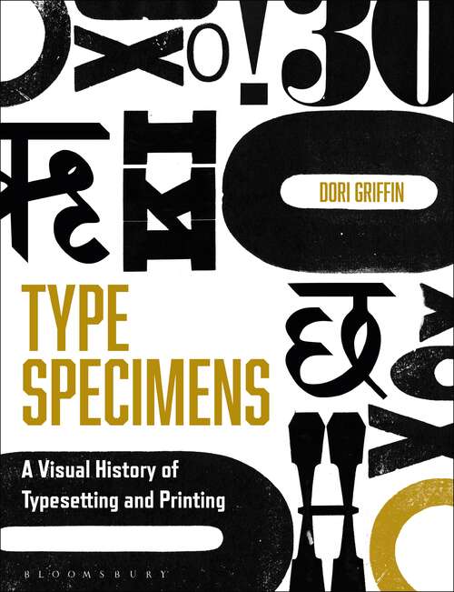 Book cover of Type Specimens: A Visual History of Typesetting and Printing