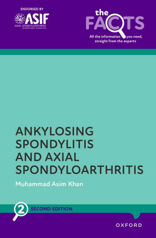 Book cover of Ankylosing Spondylitis and Axial Spondyloarthritis (The Facts Series)