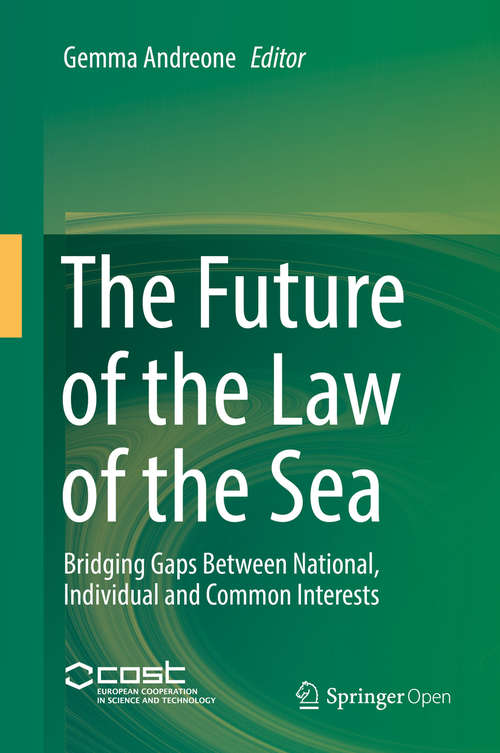 Book cover of The Future of the Law of the Sea: Bridging Gaps Between National, Individual and Common Interests