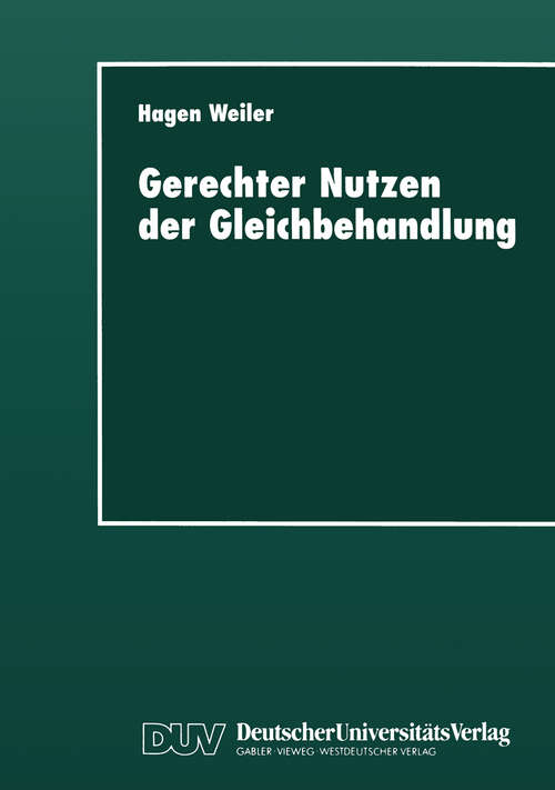 Book cover of Gerechter Nutzen der Gleichbehandlung: Vorlesungen zur Didaktik ethischen Ur-teilens über Recht, Moral und Politik in Schule und Universität (1997)