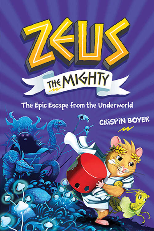 Book cover of Zeus the Mighty: The Epic Escape from the Underworld (ePub edition) (Zeus the Mighty)