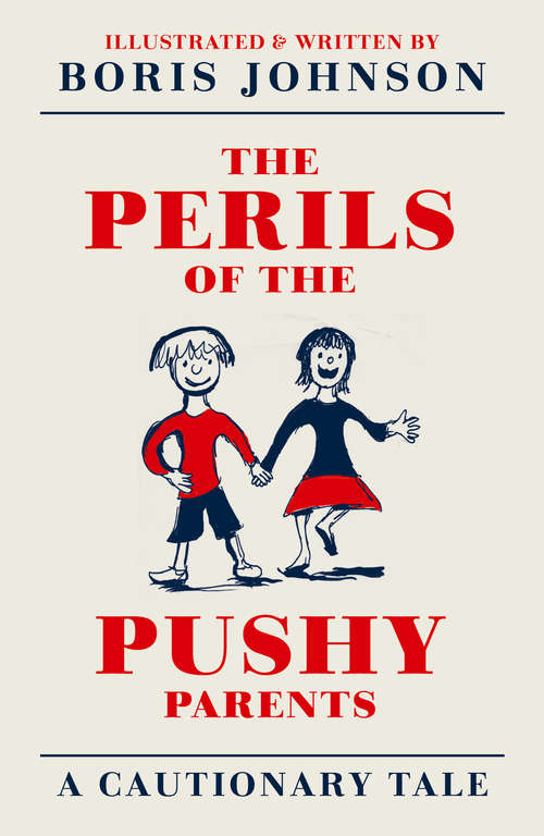 Book cover of The Perils of the Pushy Parents: A Cautionary Tale (ePub edition)