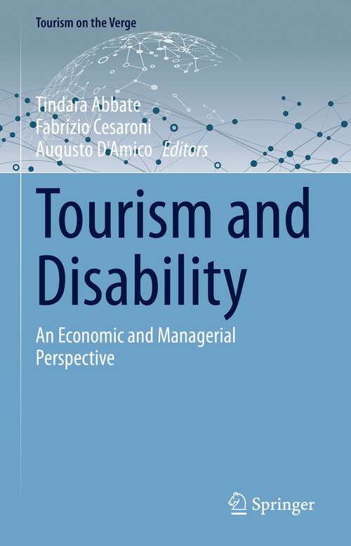 Book cover of Tourism and Disability: An Economic and Managerial Perspective (1st ed. 2022) (Tourism on the Verge)