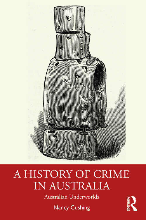 Book cover of A History of Crime in Australia: Australian Underworlds