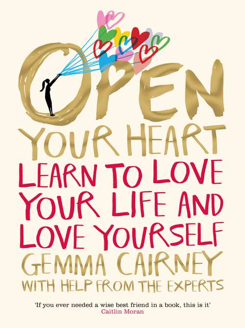 Book cover of Open Your Heart: Learn to Love Your Life and Love Yourself