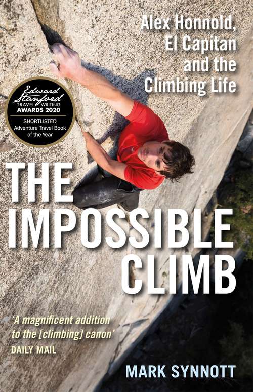 Book cover of The Impossible Climb: Alex Honnold, El Capitan and the Climbing Life (Main)