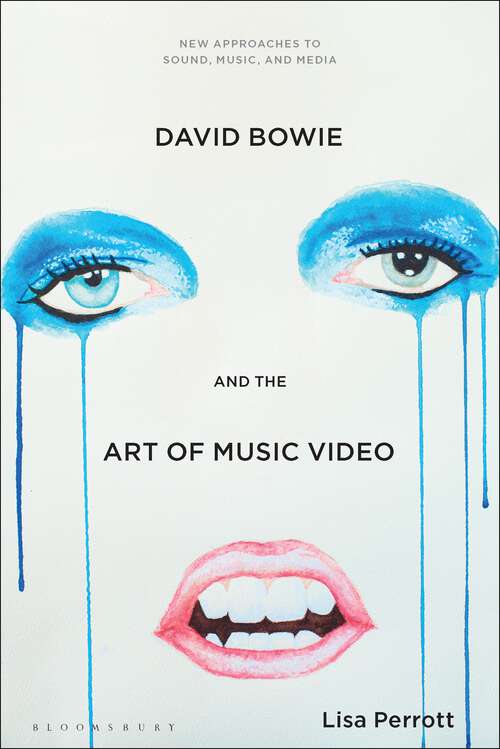 Book cover of David Bowie and the Art of Music Video (New Approaches to Sound, Music, and Media)