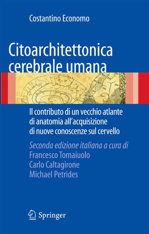 Book cover of Citoarchitettonica cerebrale umana: Il contributo di un vecchio atlante di anatomia all’acquisizione delle nuove conoscenze sul  cervello. (2011)