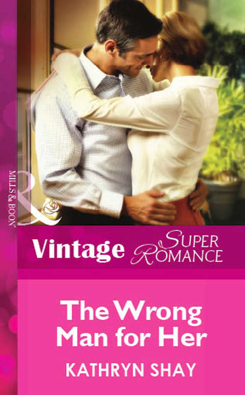 Book cover of The Wrong Man For Her (ePub First edition) (Mills And Boon Vintage Superromance Ser. #1418)