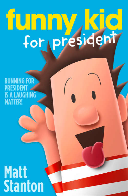 Book cover of Funny Kid For President (ePub edition) (Funny Kid #1)
