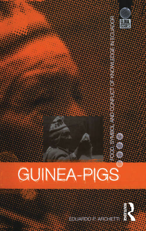 Book cover of Guinea Pigs: Food, Symbol and Conflict of Knowledge in Ecuador