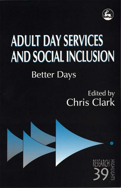 Book cover of Adult Day Services and Social Inclusion: Better Days (PDF)