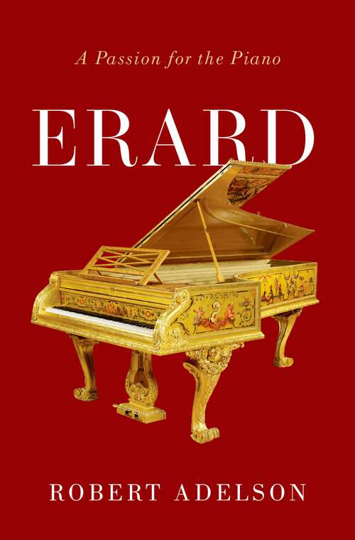 Book cover of Erard: A Passion for the Piano
