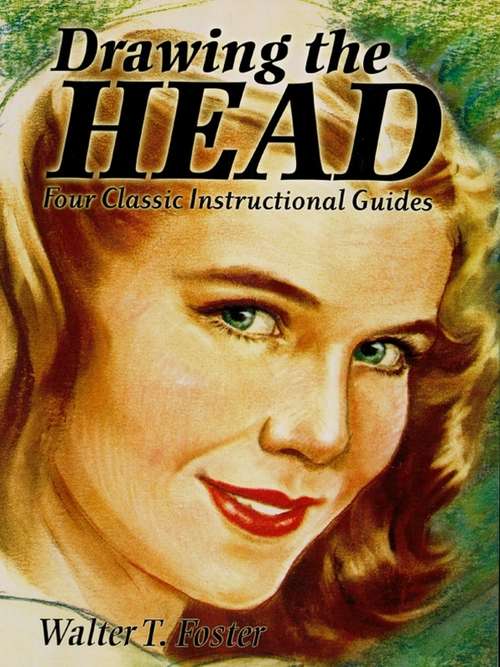 Book cover of Drawing the Head: Four Classic Instructional Guides
