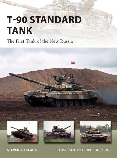 Book cover of T-90 Standard Tank: The First Tank of the New Russia (New Vanguard #255)