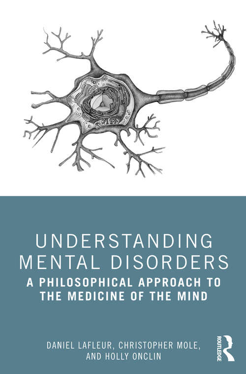 Book cover of Understanding Mental Disorders: A Philosophical Approach to the Medicine of the Mind