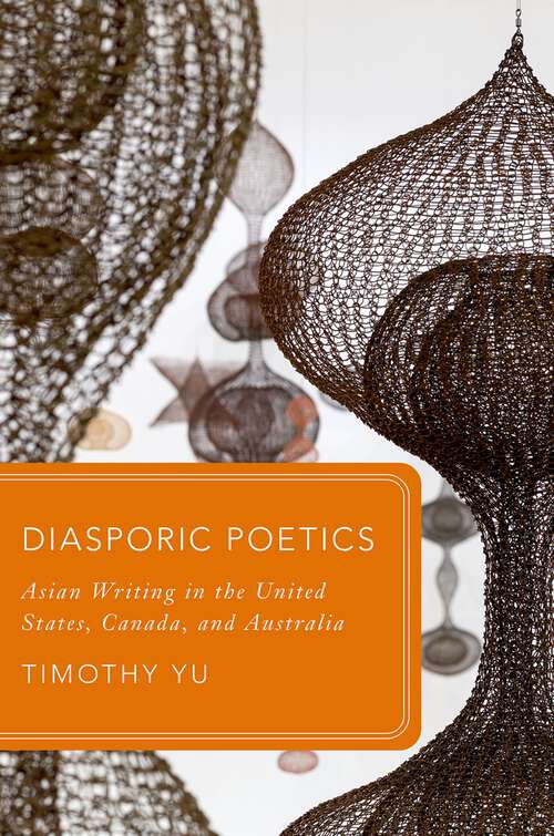 Book cover of Diasporic Poetics: Asian Writing in the United States, Canada, and Australia (Global Asias)
