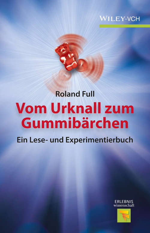 Book cover of Vom Urknall zum Gummibärchen (Erlebnis Wissenschaft)