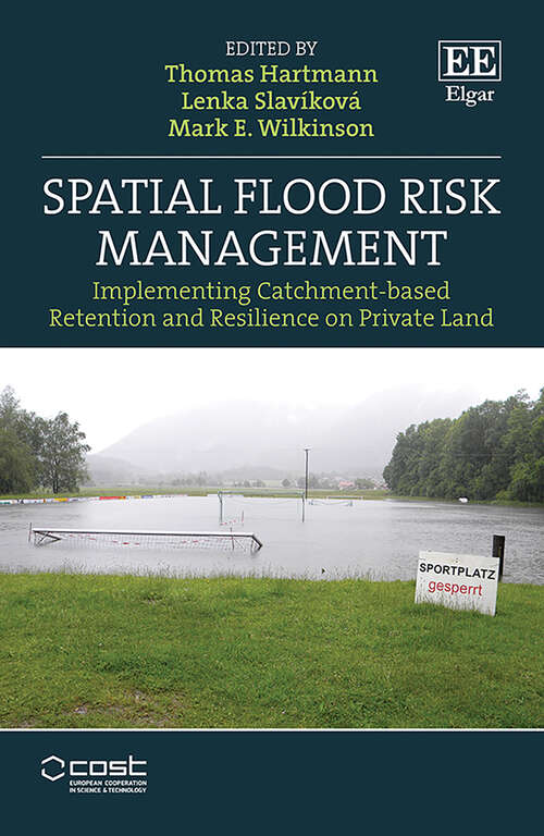 Book cover of Spatial Flood Risk Management: Implementing Catchment-based Retention and Resilience on Private Land