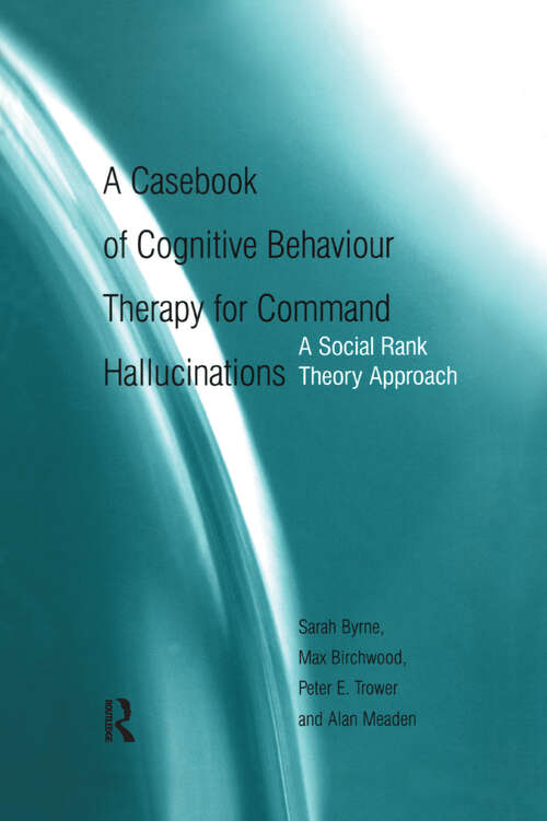 Book cover of A Casebook of Cognitive Behaviour Therapy for Command Hallucinations: A Social Rank Theory Approach