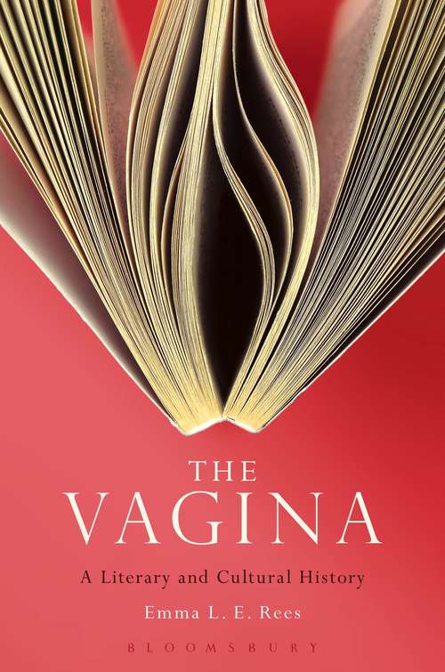 Book cover of The Vagina: A Literary And Cultural History