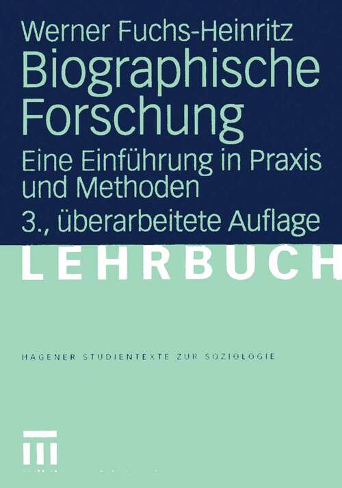 Book cover of Biographische Forschung: Eine Einführung in Praxis und Methoden (3., überarb. Aufl. 2005) (Studientexte zur Soziologie)