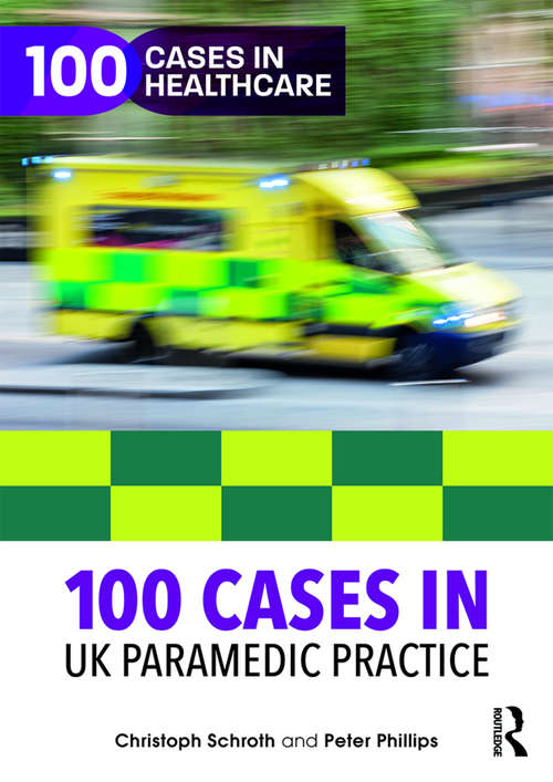 Book cover of 100 Cases in UK Paramedic Practice (100 Cases in Healthcare)