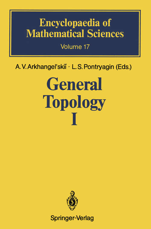Book cover of General Topology I: Basic Concepts and Constructions Dimension Theory (1990) (Encyclopaedia of Mathematical Sciences #17)