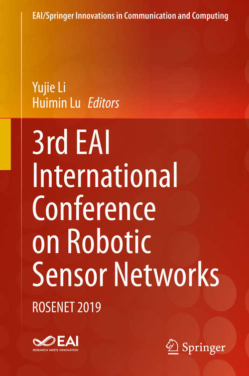 Book cover of 3rd EAI International Conference on Robotic Sensor Networks: ROSENET 2019 (1st ed. 2021) (EAI/Springer Innovations in Communication and Computing)