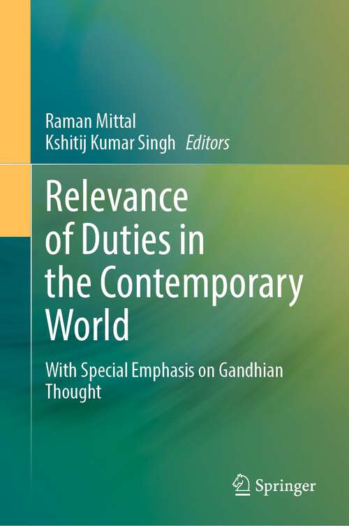 Book cover of Relevance of Duties in the Contemporary World: With Special Emphasis on Gandhian Thought (1st ed. 2022)