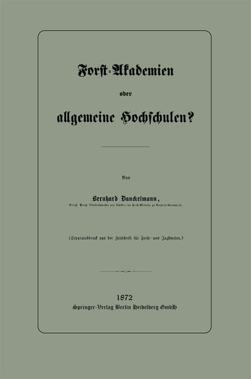 Book cover of Forst-Akademien oder allgemeine Hochschulen? (1872)