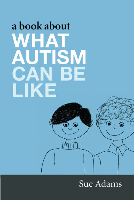 Book cover of A Book About What Autism Can Be Like