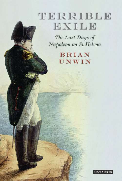 Book cover of Terrible Exile: The Last Days of Napoleon on St Helena