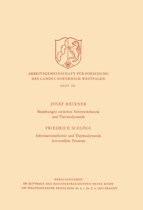 Book cover of Beziehungen zwischen Netzwerktheorie und Thermodynamik / Informationstheorie und Thermodynamik irreversibler Prozesse (1968) (Arbeitsgemeinschaft für Forschung des Landes Nordrhein-Westfalen #181)