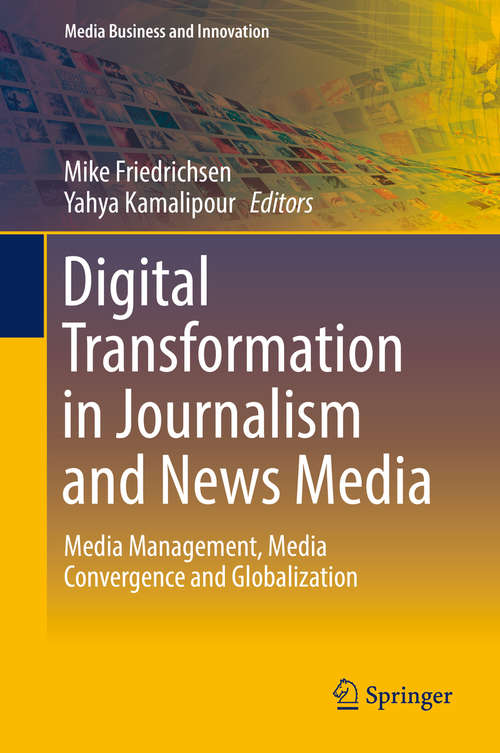 Book cover of Digital Transformation in Journalism and News Media: Media Management, Media Convergence and Globalization (Media Business and Innovation)