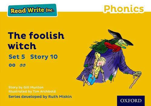 Book cover of Read Write Inc. Phonics: Yellow Set 5 Storybook 10 The Foolish Witch