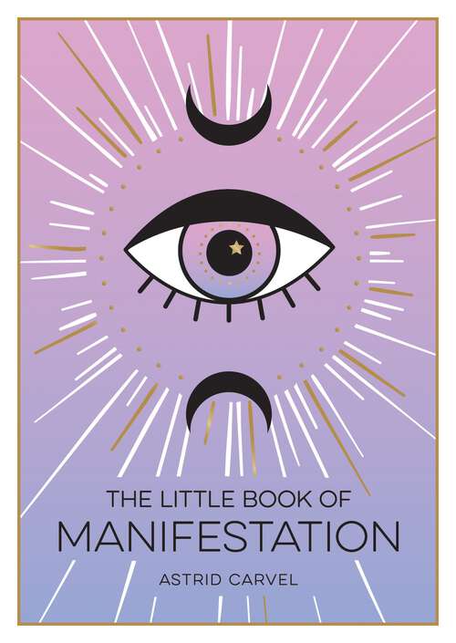 Book cover of The Little Book of Manifestation: A Beginner’s Guide to Manifesting Your Dreams and Desires