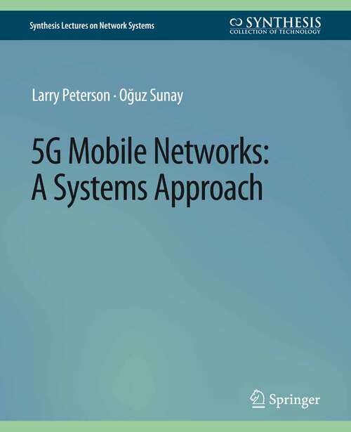 Book cover of 5G Mobile Networks: A Systems Approach (Synthesis Lectures on Network Systems)