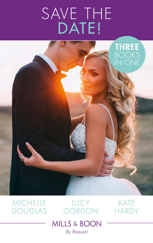 Book cover of Save The Date!: The Rebel And The Heiress / Not Just A Convenient Marriage / Crown Prince, Pregnant Bride (ePub edition) (Mills And Boon By Request Ser.)