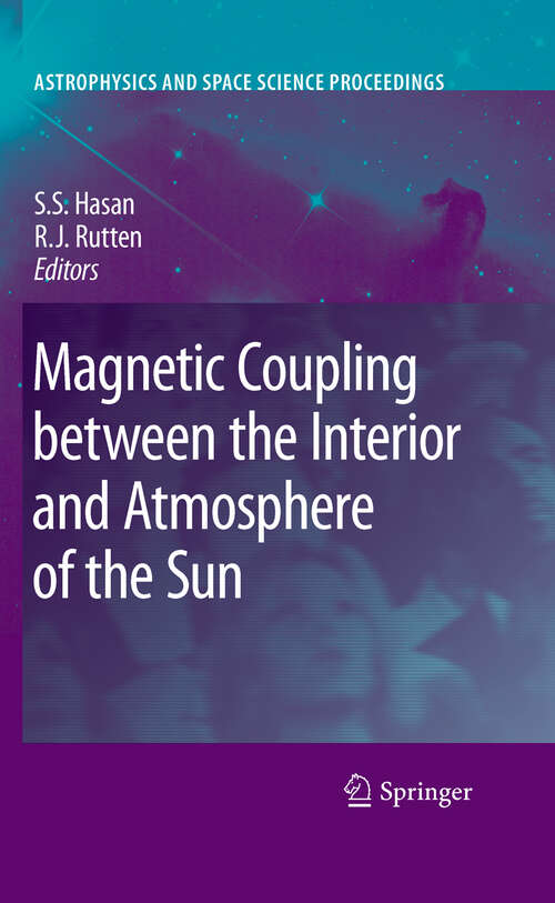 Book cover of Magnetic Coupling between the Interior and Atmosphere of the Sun (2010) (Astrophysics and Space Science Proceedings)