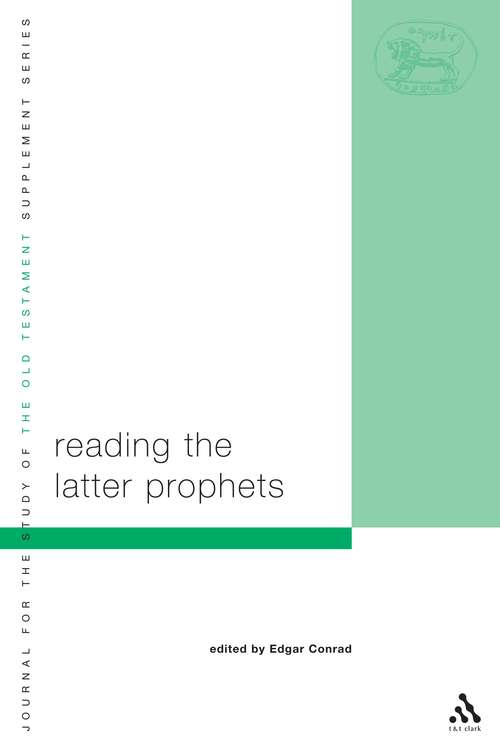 Book cover of Reading the Latter Prophets: Toward a New Canonical Criticism (The Library of Hebrew Bible/Old Testament Studies)